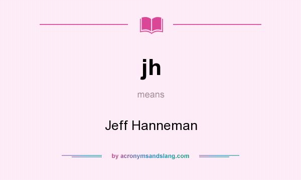 What does jh mean? It stands for Jeff Hanneman