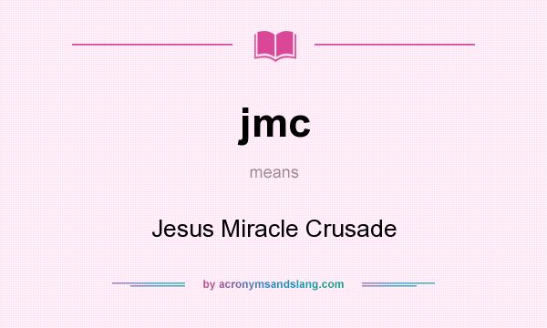 What does jmc mean? It stands for Jesus Miracle Crusade