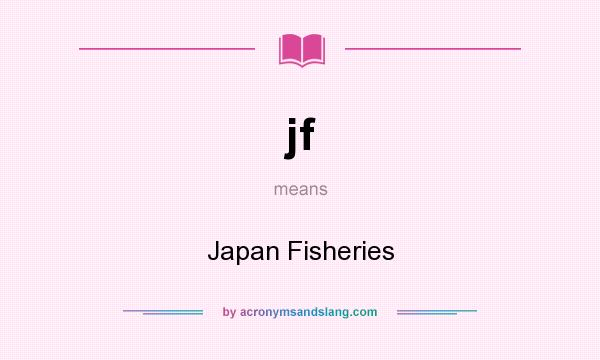 What does jf mean? It stands for Japan Fisheries