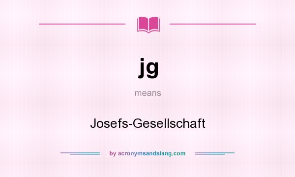 What does jg mean? It stands for Josefs-Gesellschaft