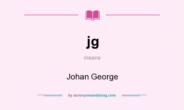 What does jg mean? It stands for Johan George
