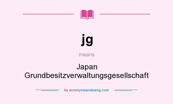 What does jg mean? It stands for Japan Grundbesitzverwaltungsgesellschaft