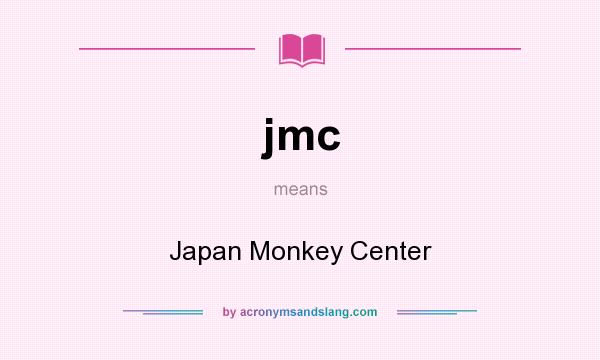 What does jmc mean? It stands for Japan Monkey Center