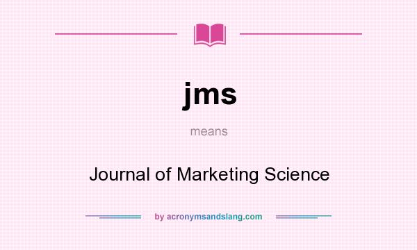 What does jms mean? It stands for Journal of Marketing Science