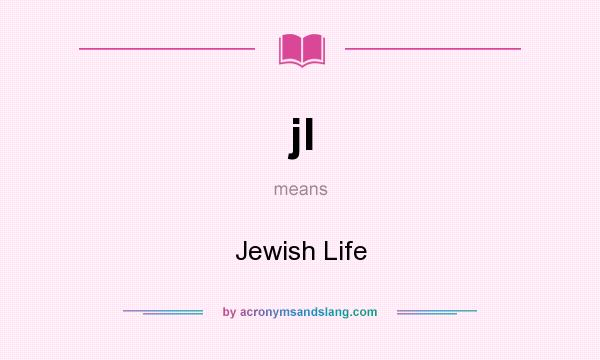 What does jl mean? It stands for Jewish Life