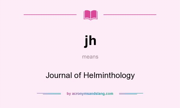 What does jh mean? It stands for Journal of Helminthology