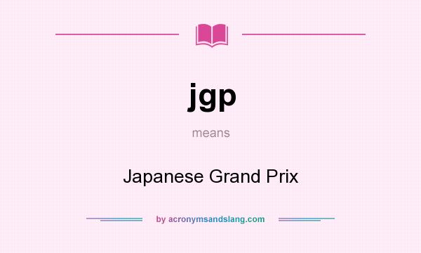 What does jgp mean? It stands for Japanese Grand Prix