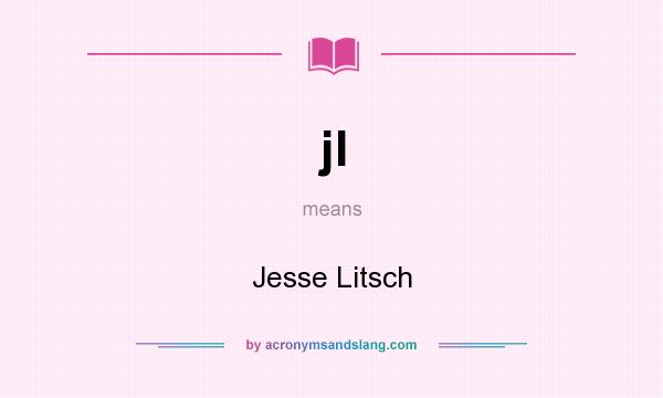 What does jl mean? It stands for Jesse Litsch