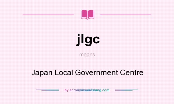 What does jlgc mean? It stands for Japan Local Government Centre
