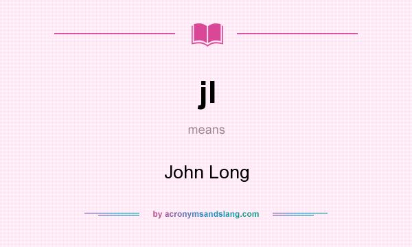 What does jl mean? It stands for John Long