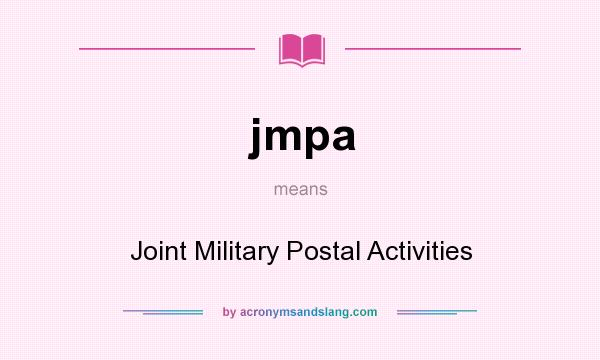 What does jmpa mean? It stands for Joint Military Postal Activities