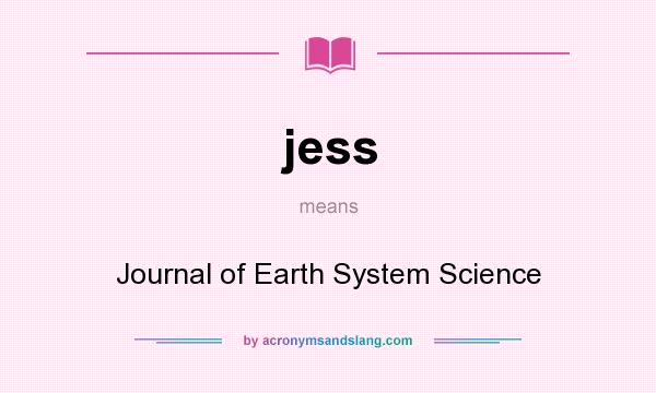 What does jess mean? It stands for Journal of Earth System Science