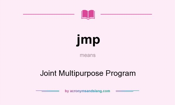 What does jmp mean? It stands for Joint Multipurpose Program