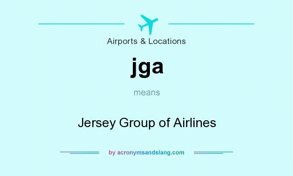 What does jga mean? It stands for Jersey Group of Airlines