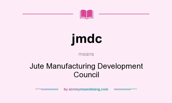 What does jmdc mean? It stands for Jute Manufacturing Development Council