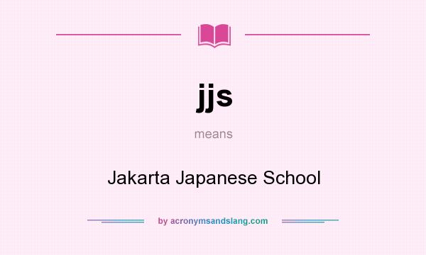 What does jjs mean? It stands for Jakarta Japanese School