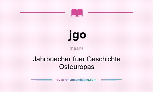 What does jgo mean? It stands for Jahrbuecher fuer Geschichte Osteuropas