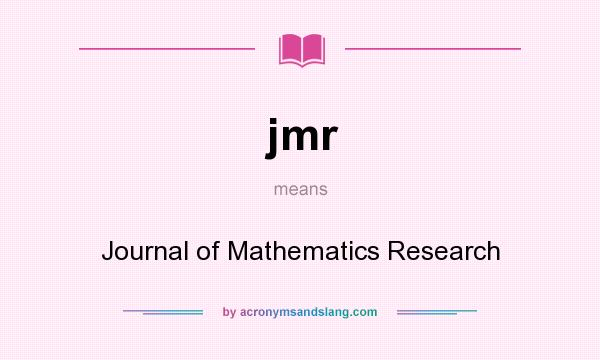 What does jmr mean? It stands for Journal of Mathematics Research