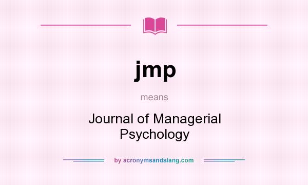 What does jmp mean? It stands for Journal of Managerial Psychology