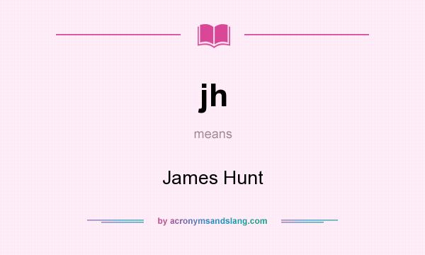 What does jh mean? It stands for James Hunt