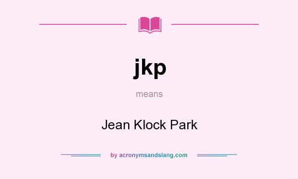 What does jkp mean? It stands for Jean Klock Park