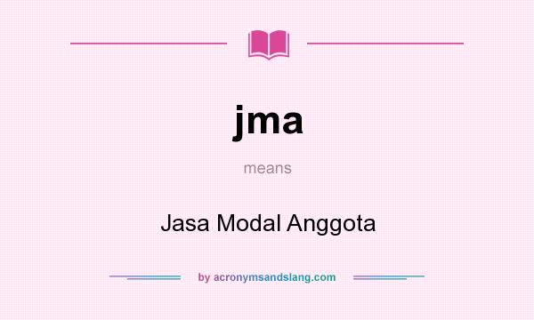 What does jma mean? It stands for Jasa Modal Anggota