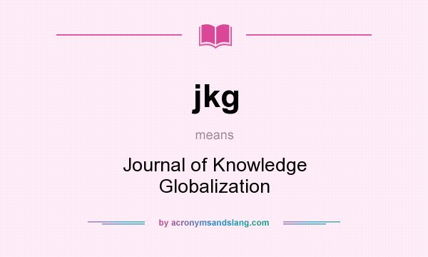 What does jkg mean? It stands for Journal of Knowledge Globalization