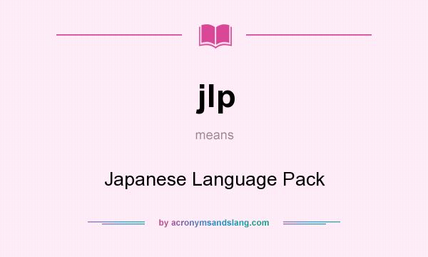 What does jlp mean? It stands for Japanese Language Pack