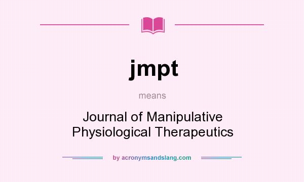 What does jmpt mean? It stands for Journal of Manipulative Physiological Therapeutics