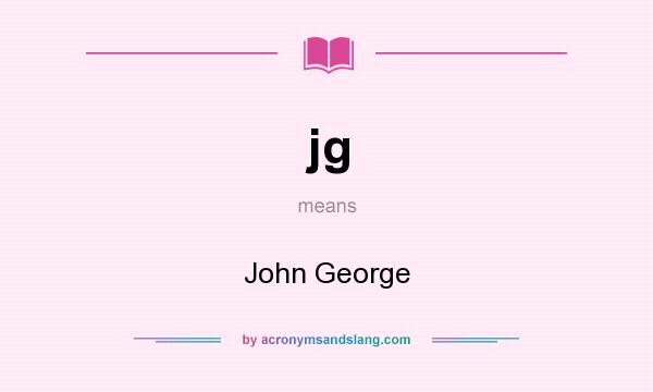 What does jg mean? It stands for John George