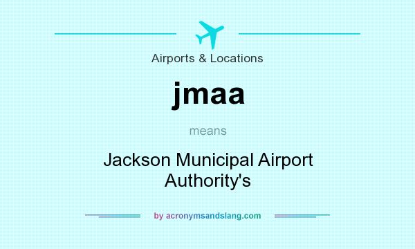 What does jmaa mean? It stands for Jackson Municipal Airport Authority`s