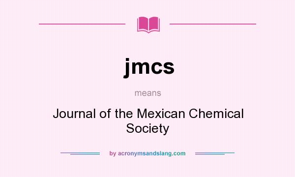 What does jmcs mean? It stands for Journal of the Mexican Chemical Society