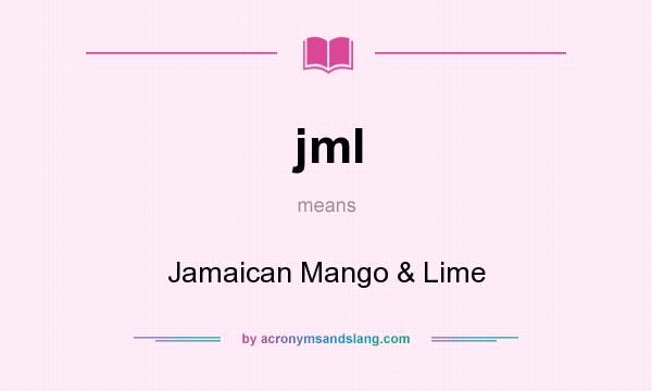 What does jml mean? It stands for Jamaican Mango & Lime