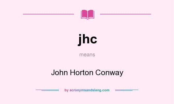 What does jhc mean? It stands for John Horton Conway
