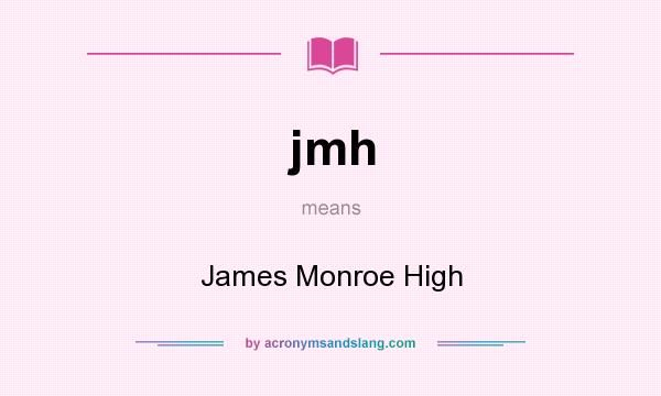 What does jmh mean? It stands for James Monroe High