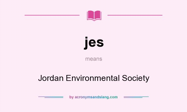 What does jes mean? It stands for Jordan Environmental Society