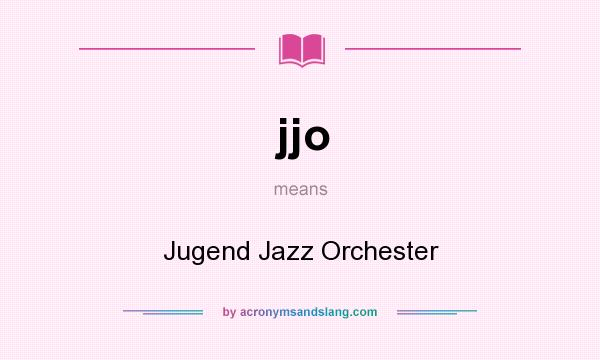 What does jjo mean? It stands for Jugend Jazz Orchester