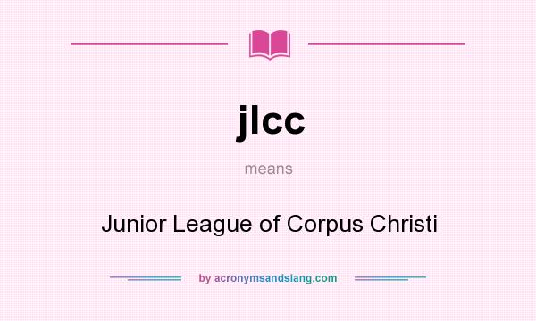 What does jlcc mean? It stands for Junior League of Corpus Christi