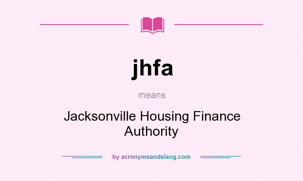 What does jhfa mean? It stands for Jacksonville Housing Finance Authority