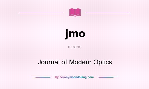 What does jmo mean? It stands for Journal of Modern Optics