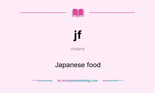 What does jf mean? It stands for Japanese food