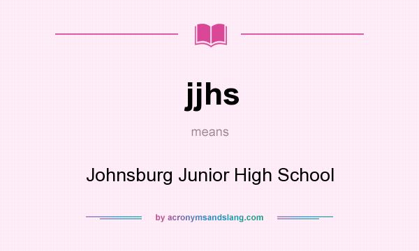 What does jjhs mean? It stands for Johnsburg Junior High School