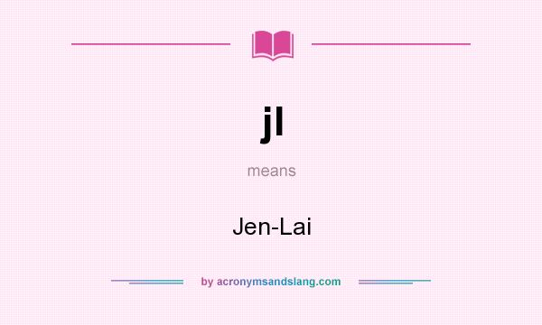 What does jl mean? It stands for Jen-Lai