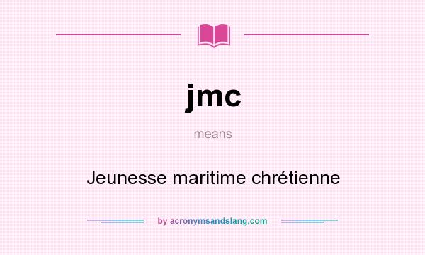 What does jmc mean? It stands for Jeunesse maritime chrétienne