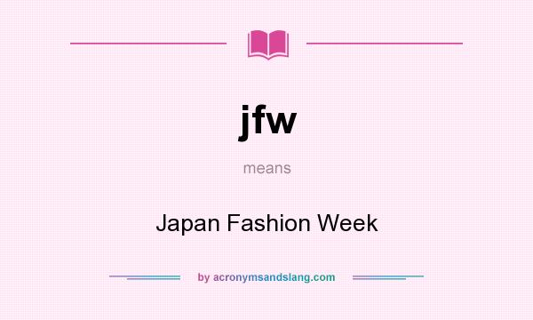 What does jfw mean? It stands for Japan Fashion Week
