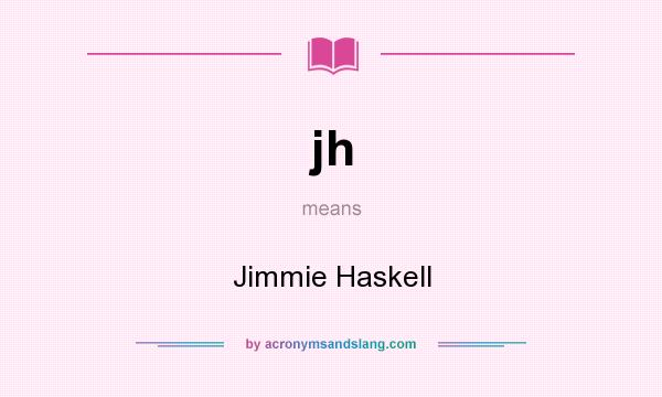 What does jh mean? It stands for Jimmie Haskell