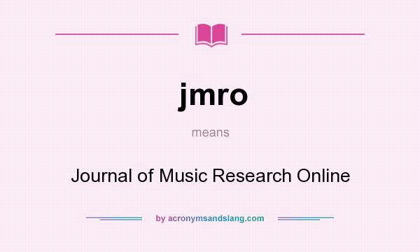 What does jmro mean? It stands for Journal of Music Research Online