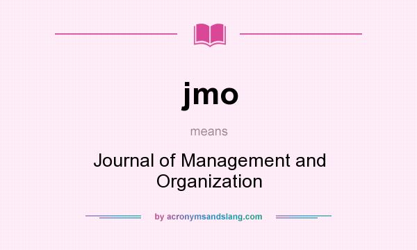 What does jmo mean? It stands for Journal of Management and Organization