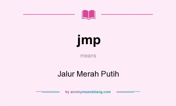 What does jmp mean? It stands for Jalur Merah Putih