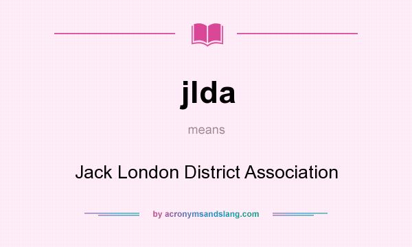 What does jlda mean? It stands for Jack London District Association